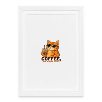 Café, puis peut-être des gens - Affiche encadrée (27 × 37 cm) - blanc - Devant