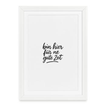Je suis ici pour passer un bon moment - Affiche encadrée (27 × 37 cm) - blanc - Devant