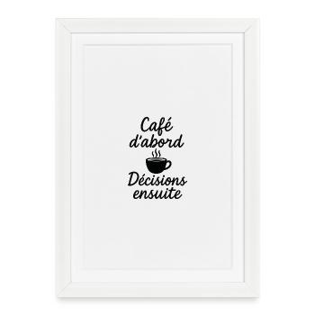 Design Café d'Abord avec Tasse Incandescente - Affiche encadrée (27 × 37 cm) - blanc - Devant