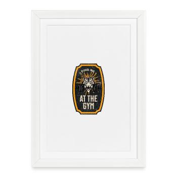 FIND ME AT THE GYM - Framed poster (27 × 37 cm) - white - Front