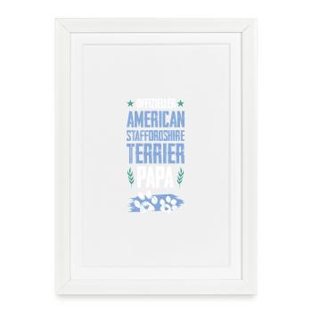 Staffordshire Terrier Chiens Papa - Affiche encadrée (27 × 37 cm) - blanc - Devant