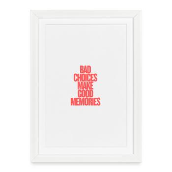 bad_choices_make_good_memories - Affiche encadrée (27 × 37 cm) - blanc - Devant