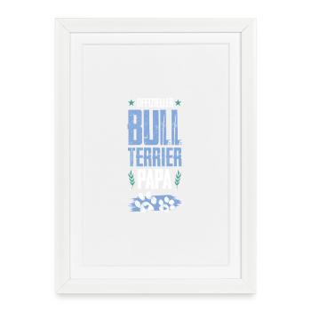 Bull Terrier Chiens Papa - Affiche encadrée (27 × 37 cm) - blanc - Devant