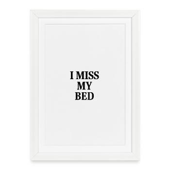 I MISS MY BED - Framed poster (27 × 37 cm) - white - Front