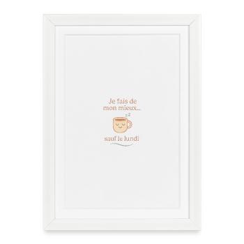 Humour "je fais de mon mieux sauf le lundi" - Affiche encadrée (27 × 37 cm) - blanc - Devant