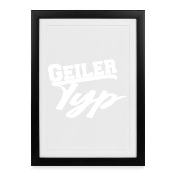 Geiler Typ Mann lustig Geschenk - Gerahmtes Poster (27 × 37 cm) - Schwarz - Vorne