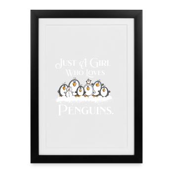 Just A Girl Who Loves Penguins Penguin Saying - Framed poster (27 × 37 cm) - black - Front