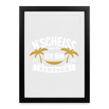N'Scheiss muss ich ich bin Rentner - 2026 - Gerahmtes Poster (27 × 37 cm) - Schwarz - Vorne