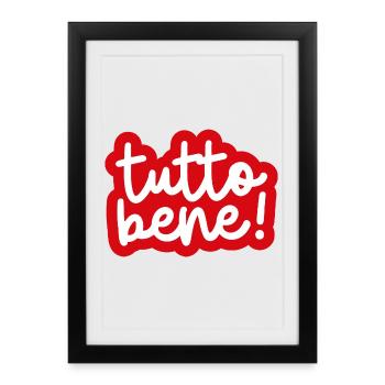 « Tutto bene ! » - Affiche encadrée (27 × 37 cm) - noir - Devant