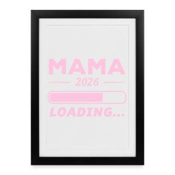 Mama 2026 Loading... - Framed poster (27 × 37 cm) - black - Front