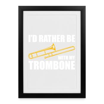 Be with my trombone trombone player trombonist - Framed poster (27 × 37 cm) - black - Front