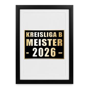 Meister der Kreisliga B 2026 - Gerahmtes Poster (27 × 37 cm) - Schwarz - Vorne