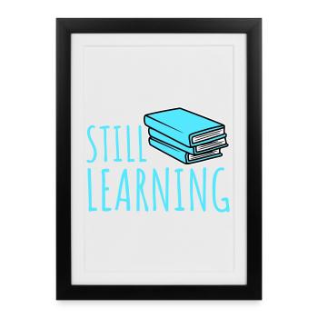 Toujours en apprentissage, progression, motivation des élèves - Affiche encadrée (27 × 37 cm) - noir - Devant