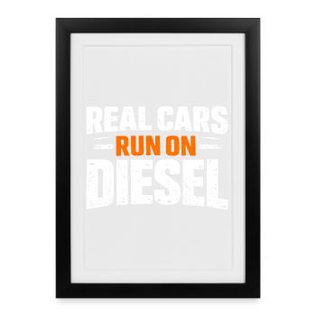 Les vraies voitures fonctionnent au diesel - Affiche encadrée (27 × 37 cm) - noir - Devant