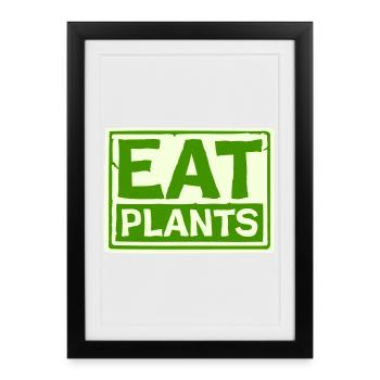 Eat Plants Funny Vegan Vegetarian Statement Logo - Framed poster (27 × 37 cm) - black - Front