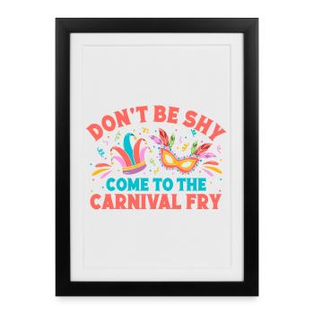 Don ́t Be Shy Come To Carnival Circus Performer - Framed poster (27 × 37 cm) - black - Front