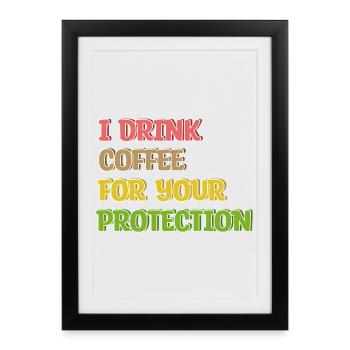 Déclaration de consommation de café Buveur de café humoristique - Affiche encadrée (27 × 37 cm) - noir - Devant