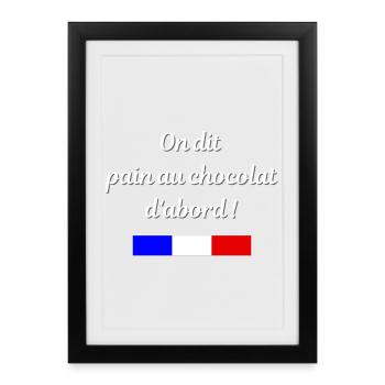 On dit pain au chocolat d'abord - Affiche encadrée (27 × 37 cm) - noir - Devant