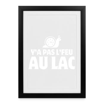 y'a pas le feu au lac, expression Suisse, Suisse - Affiche encadrée (27 × 37 cm) - noir - Devant