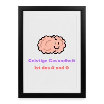 La santé mentale est l’alpha et l’oméga - Affiche encadrée (27 × 37 cm) - noir - Devant