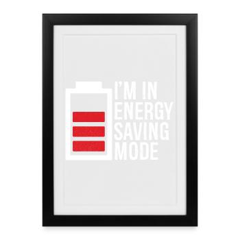 I'm in energy saving mode - Affiche encadrée (27 × 37 cm) - noir - Devant