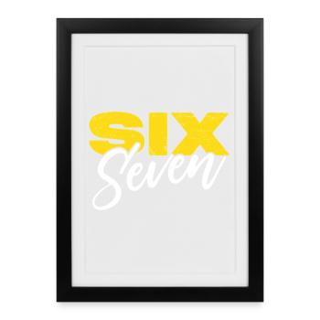 Six seven - Framed poster (27 × 37 cm) - black - Front