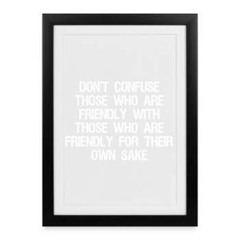 Ne confondez pas ceux qui sont amicaux avec ceux - Affiche encadrée (27 × 37 cm) - noir - Devant