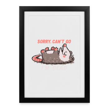 Sorry Can't Go Im Dead - Framed poster (27 × 37 cm) - black - Front