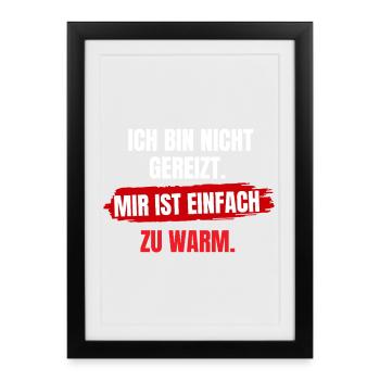Mir Ist Zu Warm - Gerahmtes Poster (27 × 37 cm) - Schwarz - Vorne