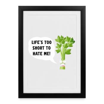 Celery Snark: Life's Too Short to Hate - Framed poster (27 × 37 cm) - black - Front