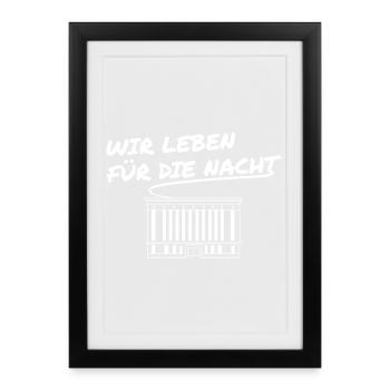Wir Leben Für die Nacht - Techno Musik Geschenk - Gerahmtes Poster (27 × 37 cm) - Schwarz - Vorne