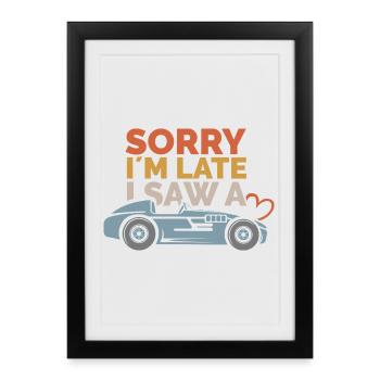 Désolé, je suis en retard – Car Dictons Design - Affiche encadrée (27 × 37 cm) - noir - Devant