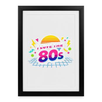 80s I Love The 80s - Framed poster (27 × 37 cm) - black - Front