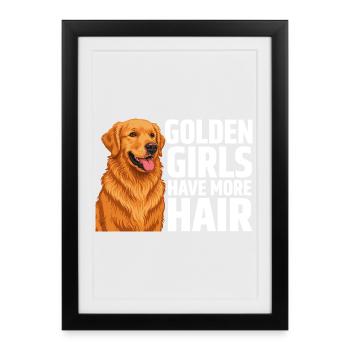 Golden Retriever Golden Girls Have More Hair - Framed poster (27 × 37 cm) - black - Front