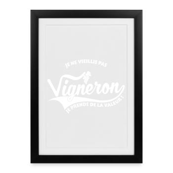 Vigneron Je ne vieillis pas je prends de la valeur - Affiche encadrée (27 × 37 cm) - noir - Devant