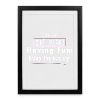 Get rich, have fun, enjoy luxury - Framed poster (27 × 37 cm) - black - Front