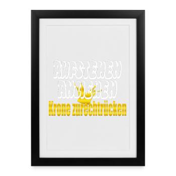 get up, get dressed, adjust the crown - Framed poster (27 × 37 cm) - black - Front