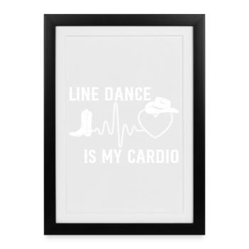 Line Dance ist mein Cardio - Gerahmtes Poster (27 × 37 cm) - Schwarz - Vorne