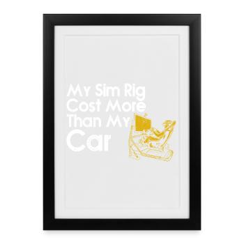 Le Sim Rig coûte plus cher que ma voiture - Affiche encadrée (27 × 37 cm) - noir - Devant