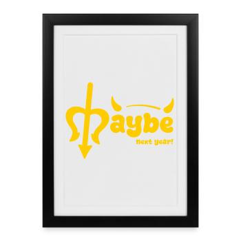 Maybe next year - Framed poster (27 × 37 cm) - black - Front