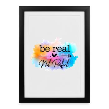 Be Real Not Perfect Watercolor Quote - Framed poster (27 × 37 cm) - black - Front