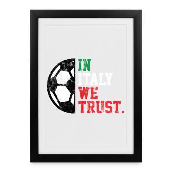 In Italia we trust - Framed poster (27 × 37 cm) - black - Front