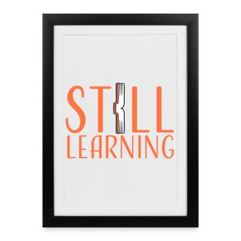 Toujours en apprentissage, progression, motivation des élèves - Affiche encadrée (27 × 37 cm) - noir - Devant