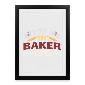 Rockin The Baker Life Baker Saying - Framed poster (27 × 37 cm) - black - Front