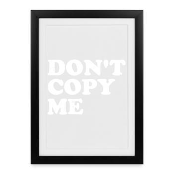 don't copy me - Framed poster (27 × 37 cm) - black - Front