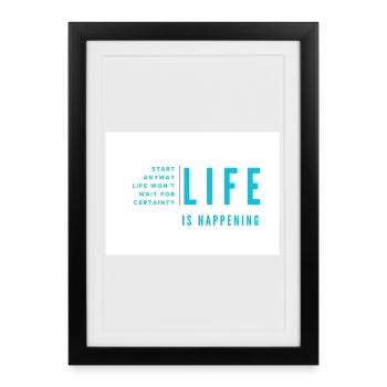 Life Is Happening - Framed poster (27 × 37 cm) - black - Front