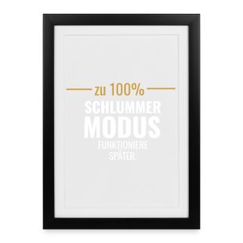 Schlummermodus – Funktioniere später - Gerahmtes Poster (27 × 37 cm) - Schwarz - Vorne