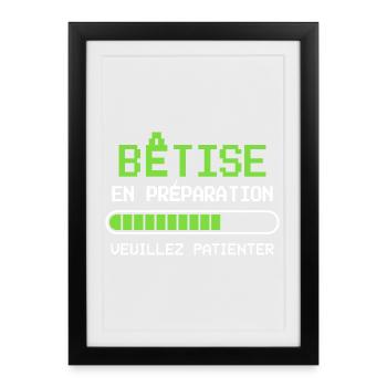 Bêtise Cadeau humour personnalisé - Affiche encadrée (27 × 37 cm) - noir - Devant
