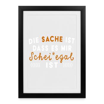 Ist mir Schei*egal Frecher Spruch Provokation Fun - Gerahmtes Poster (27 × 37 cm) - Schwarz - Vorne