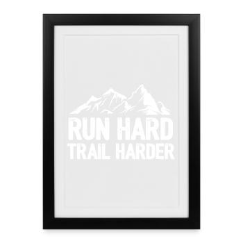 Run Hard. Trail Harder. - Framed poster (27 × 37 cm) - black - Front